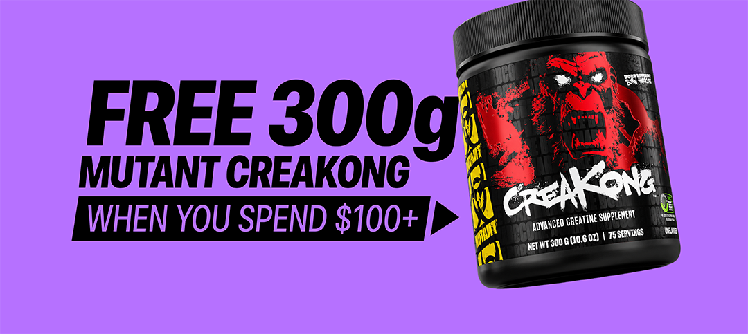 Free 300g Mutant Crea-Kong when you spend $100+. While stocks last. Ts & Cs apply.