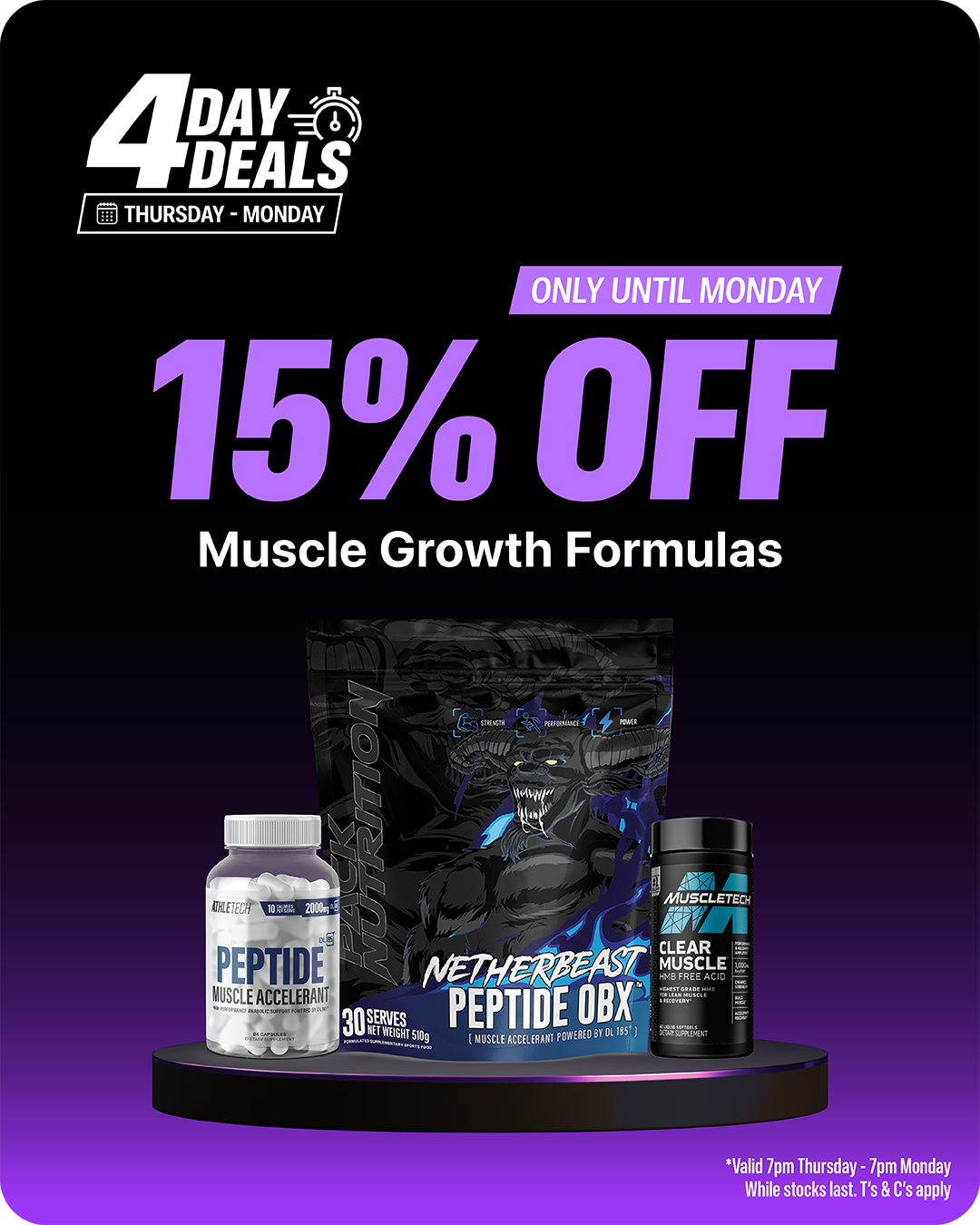 4 Day Deals — 15% off Muscle Growth Formulas. Only until Monday.