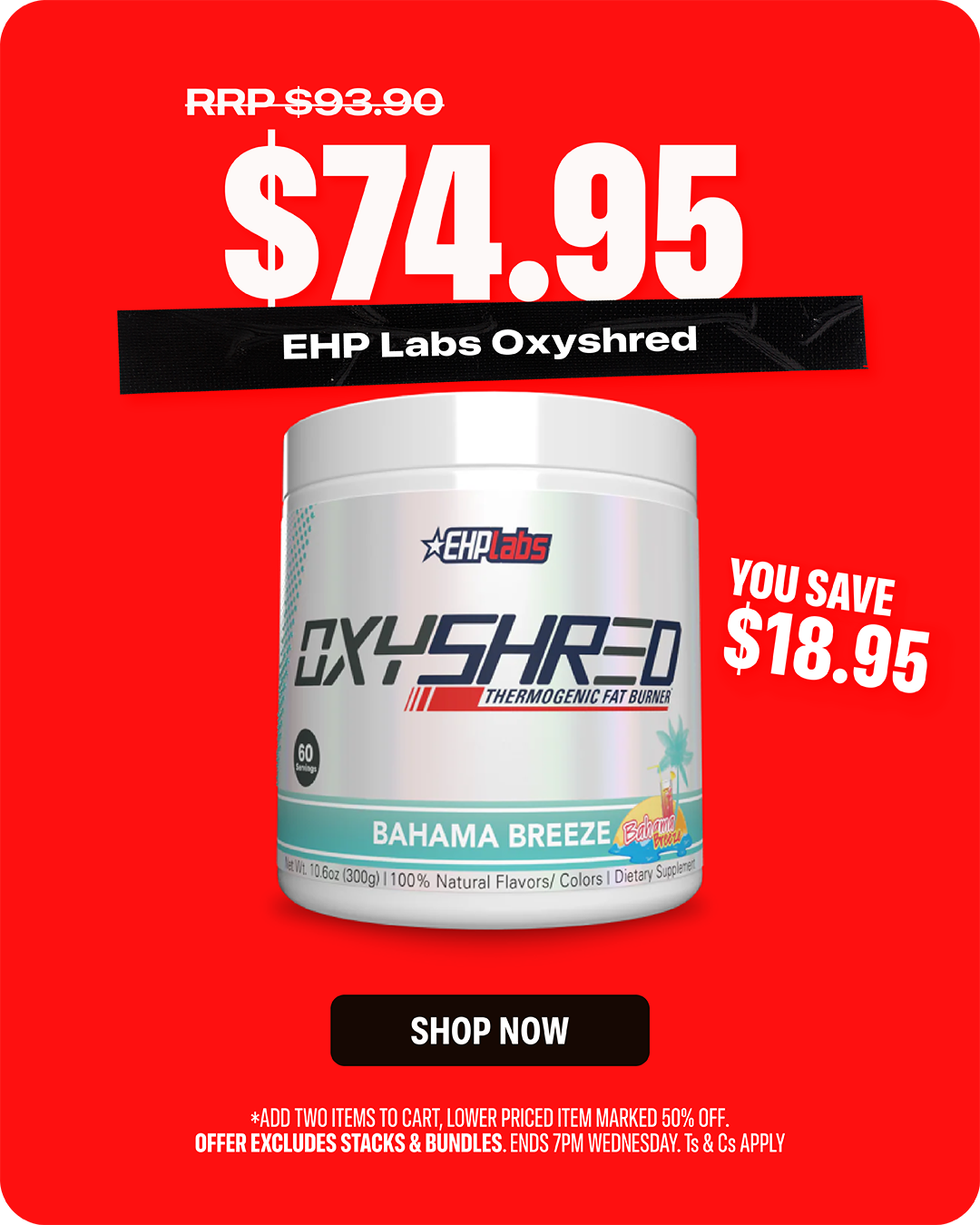EHP Labs OxyShred — $74.95, RRP $93.90, Save $18.95.