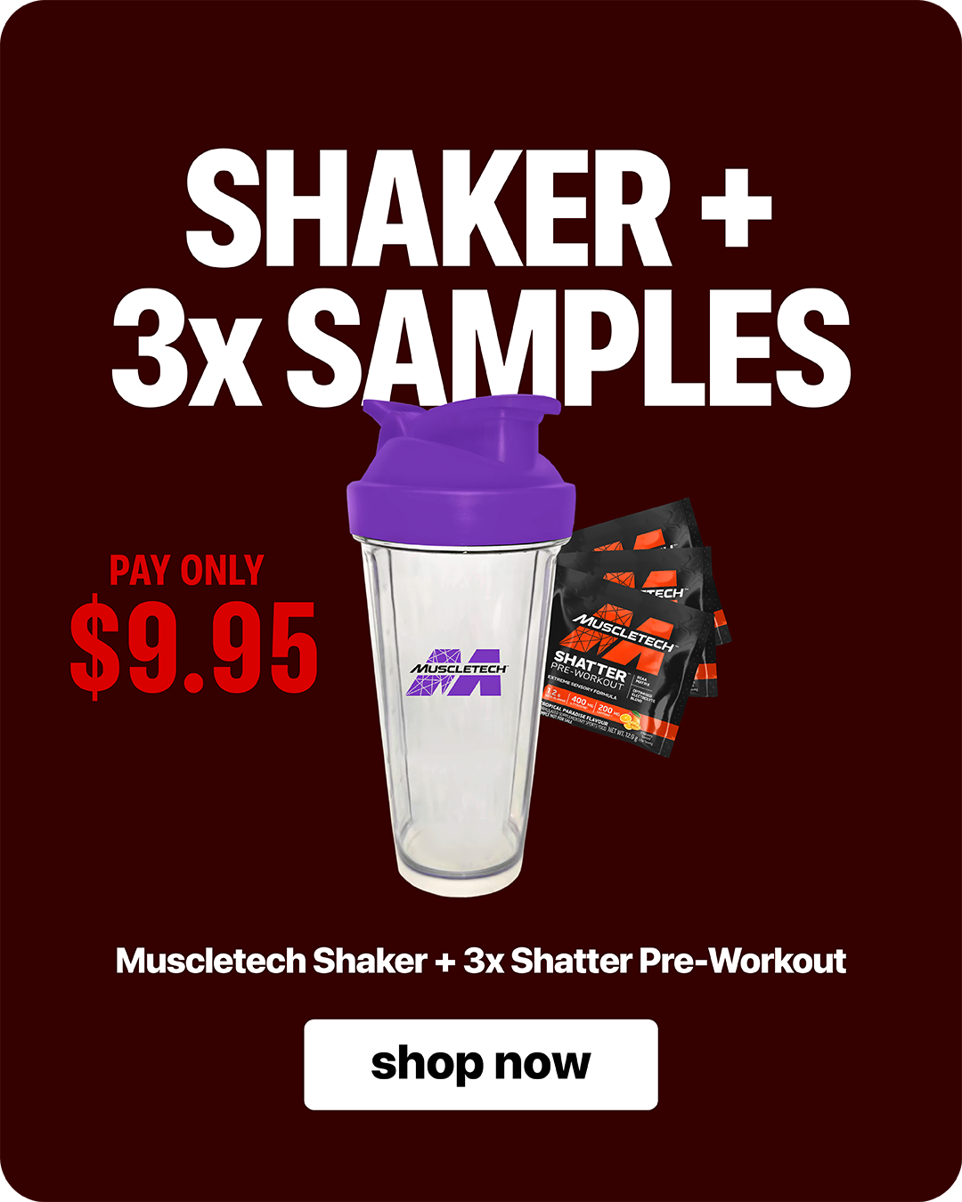 MuscleTech Clear 1L Shaker + 3x Shatter Pre-Workout samples — $9.95.